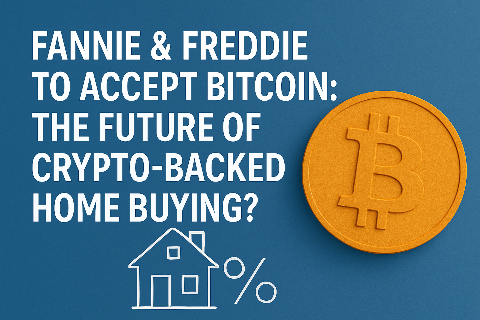 Crypto Mortgage, FHFA Directive, Bitcoin Home Loans, Fannie Mae, Freddie Mac, Blockchain in Real Estate